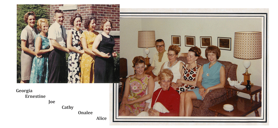 Georgia, Ernestine, Joe, Cathy, Onalee and Alice